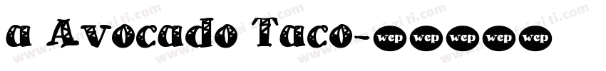 a Avocado Taco字体转换